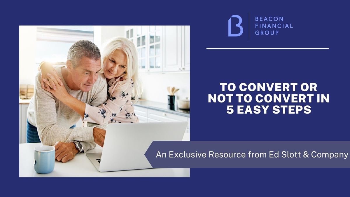 Ed Slott's To Convert or NOT To Convert in 5 Easy Steps