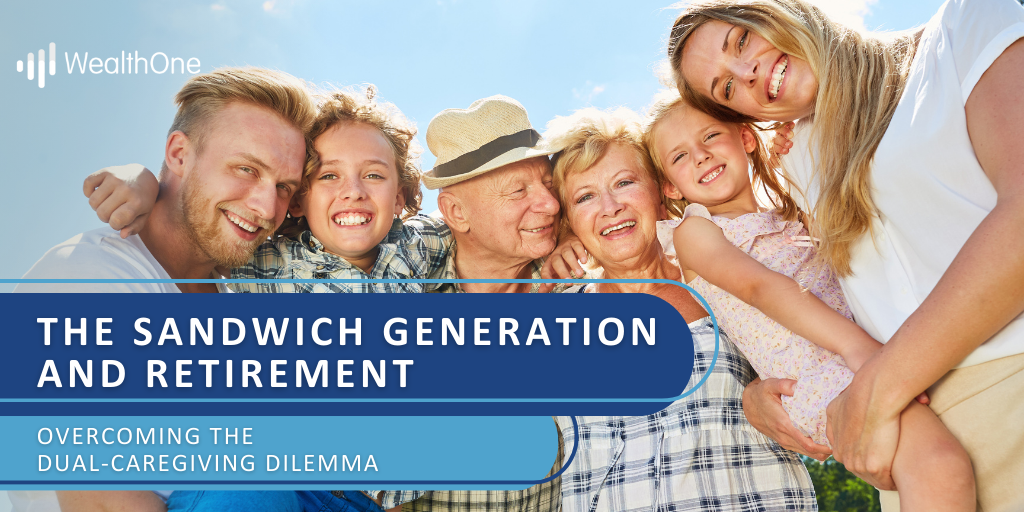 The Sandwich Generation and Retirement: Overcoming the Dual-Caregiving Dilemma