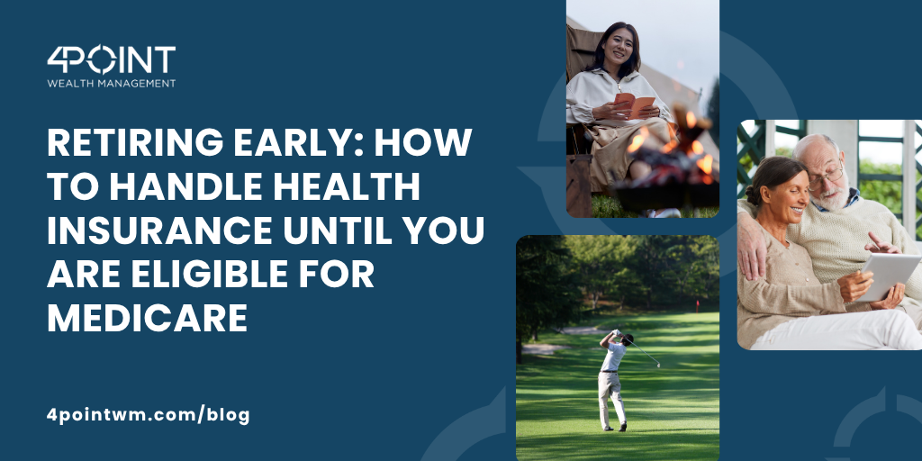 Retiring Early: How to Handle Health Insurance Until You Are Eligible for Medicare