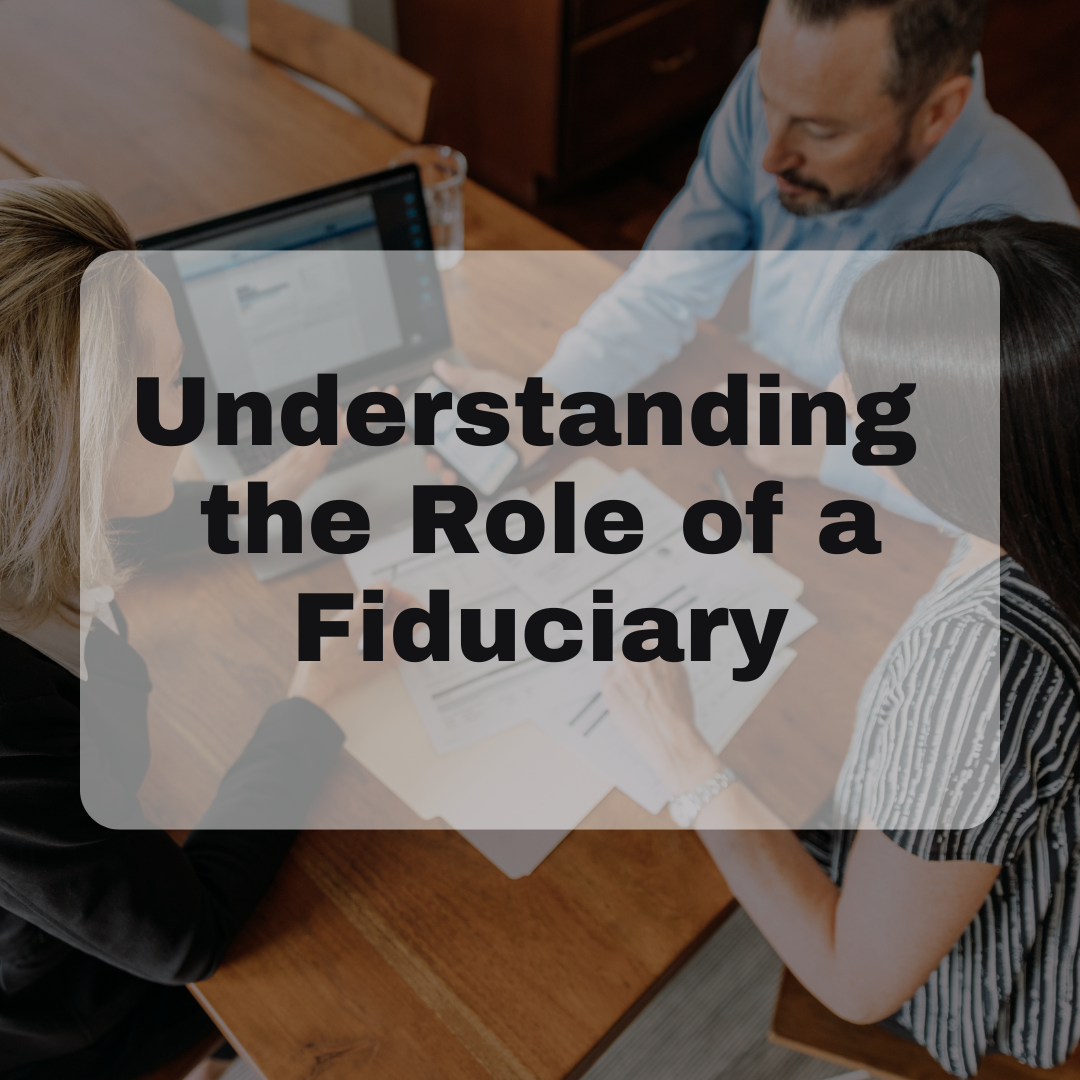 Understanding the Role of a Fiduciary