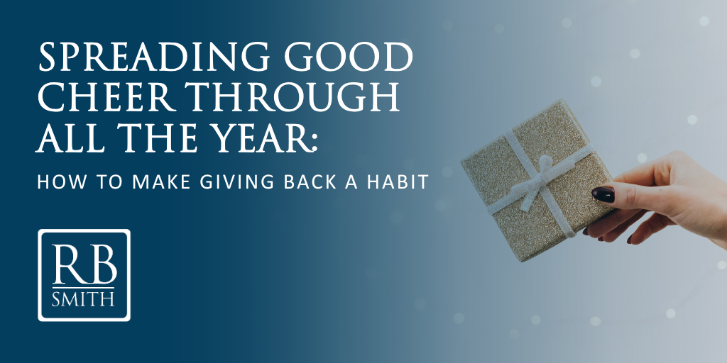 Spreading Good Cheer Through All the Year: How to Make Giving Back a Habit