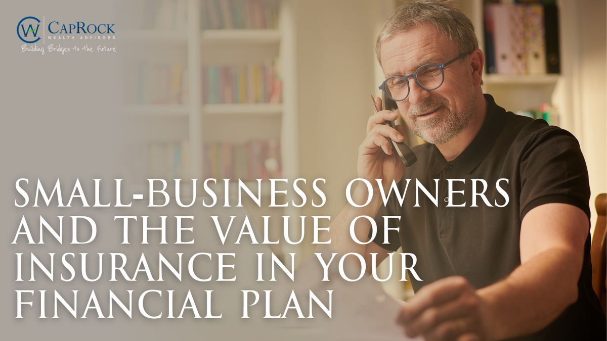 Small-business Owners and the Value of Insurance in Your Financial Plan