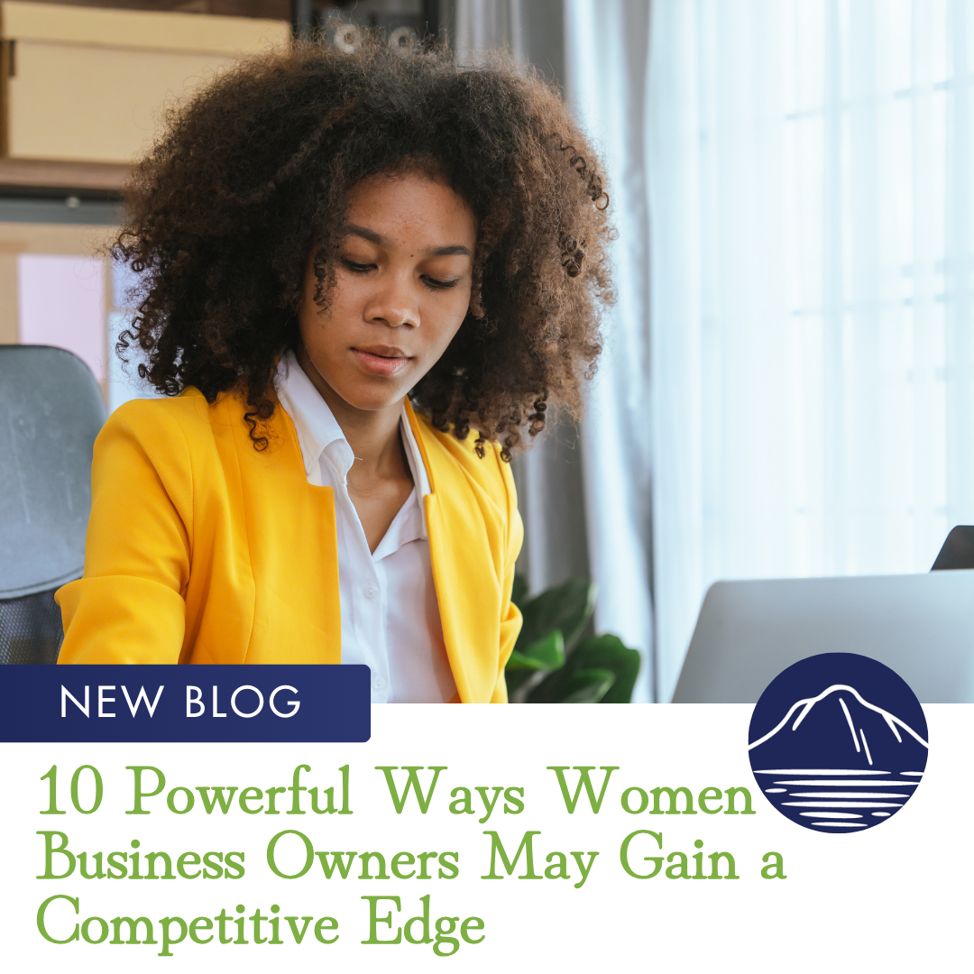 10 Powerful Ways Women Business Owners May Gain a Competitive Edge