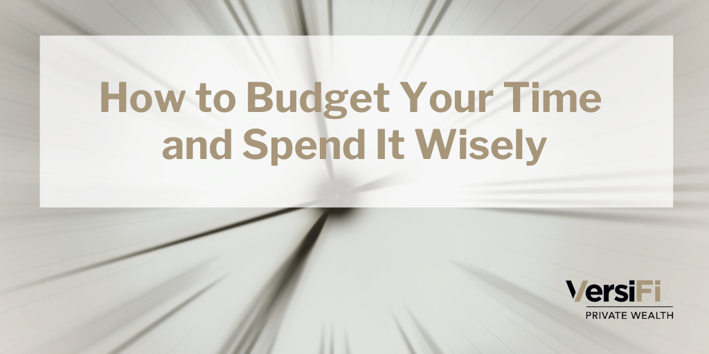 How to Budget Your Time and Spend It Wisely