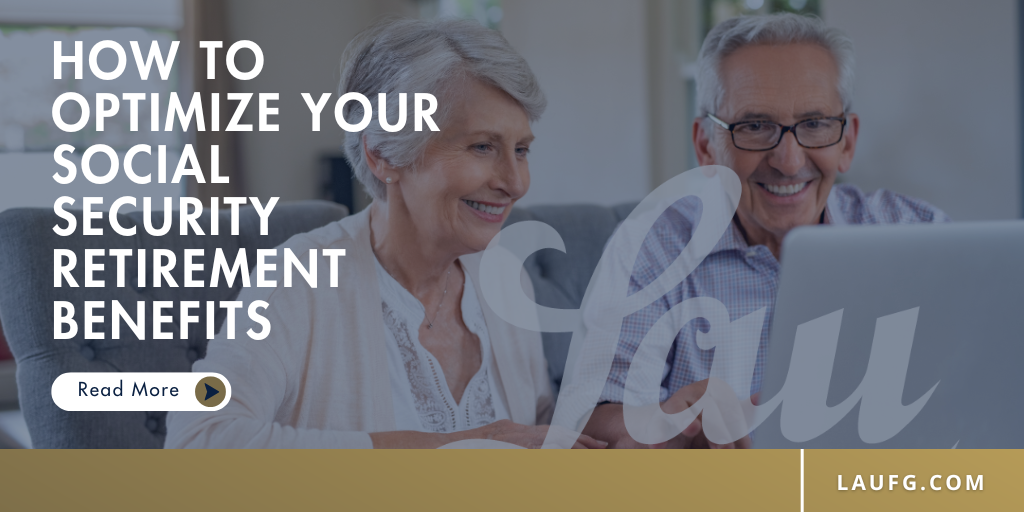 How to Optimize Your Social Security Retirement Benefits