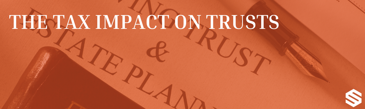 The Tax Impact on Trusts