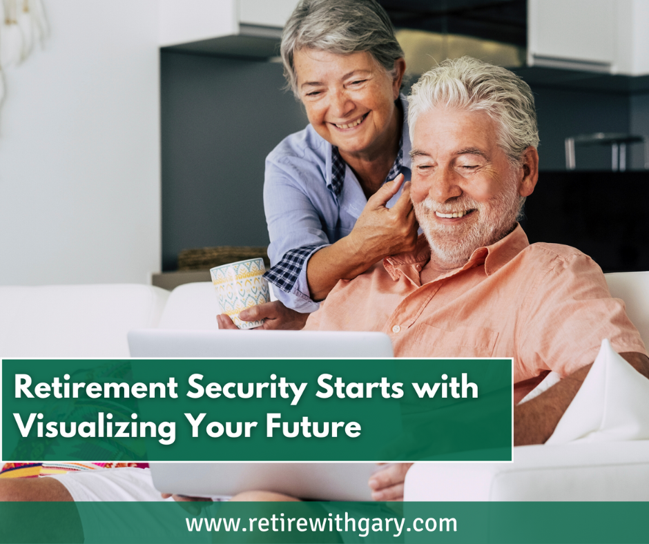 Retirement Security Starts With Visualizing Your Future