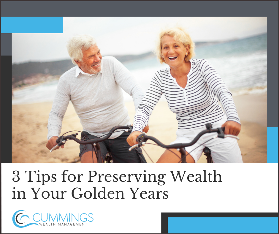 3 Tips for Preserving Wealth in Your Golden Years