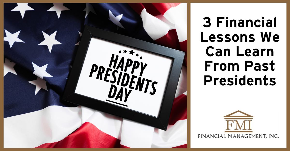 3 Financial Lessons We Can Learn from Past Presidents