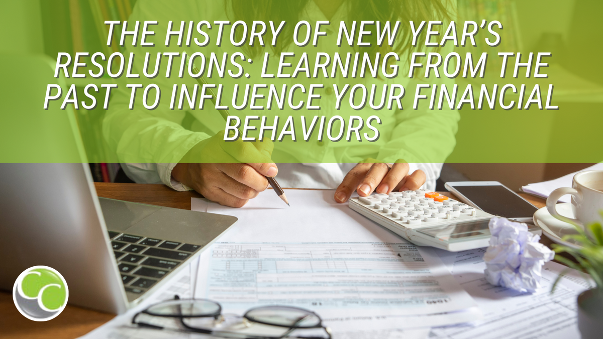 The History of New Year’s Resolutions: Learning From the Past to Influence Your Financial Behaviors