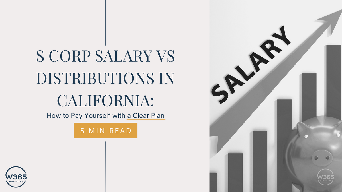 S Corp Salary vs Distributions in California: How to Pay Yourself with a Clear Plan