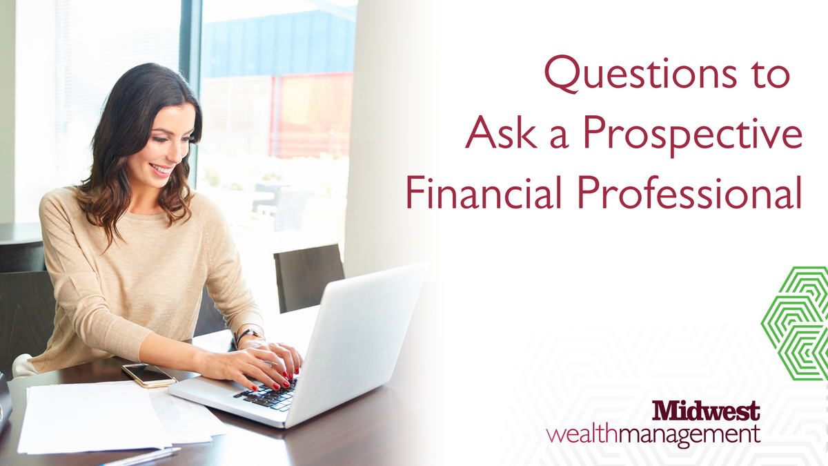 Questions to Ask A Prospective Financial Professional