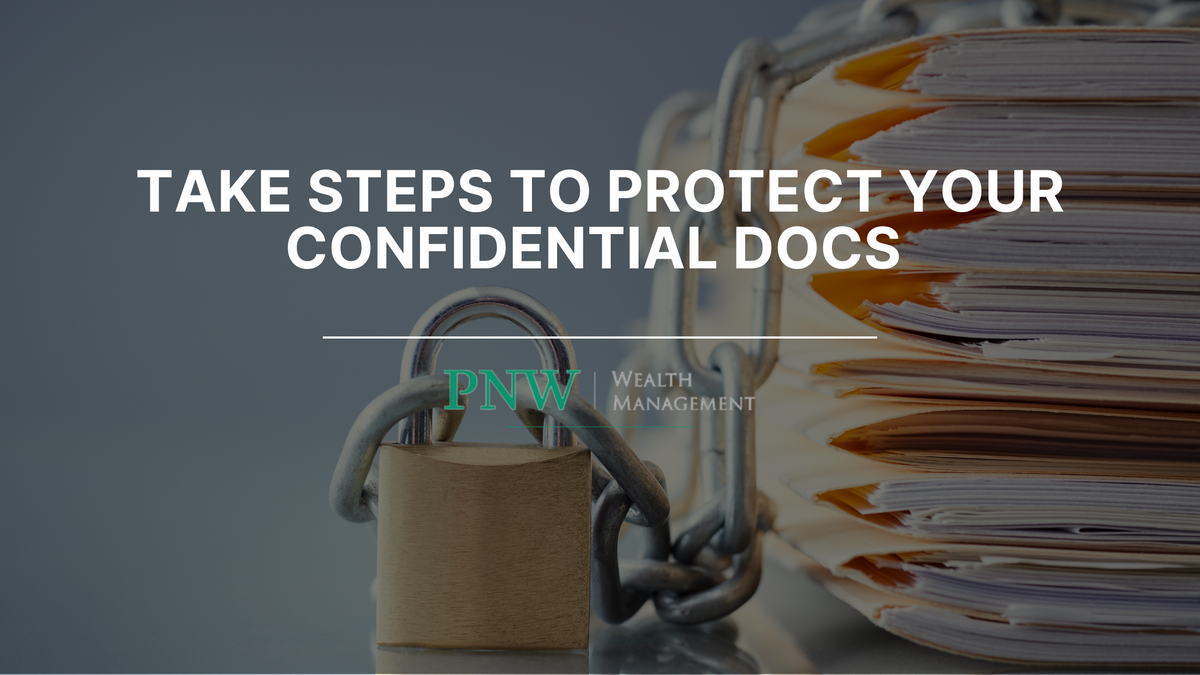 Take Steps to Protect Your Confidential Docs