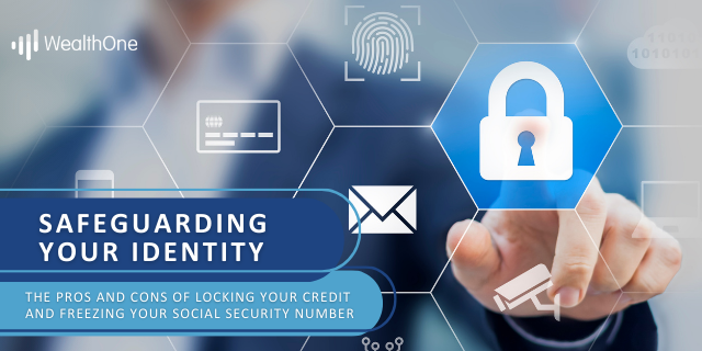 Safeguarding Your Identity: The Pros and Cons of Locking Your Credit and Freezing Your Social Securi