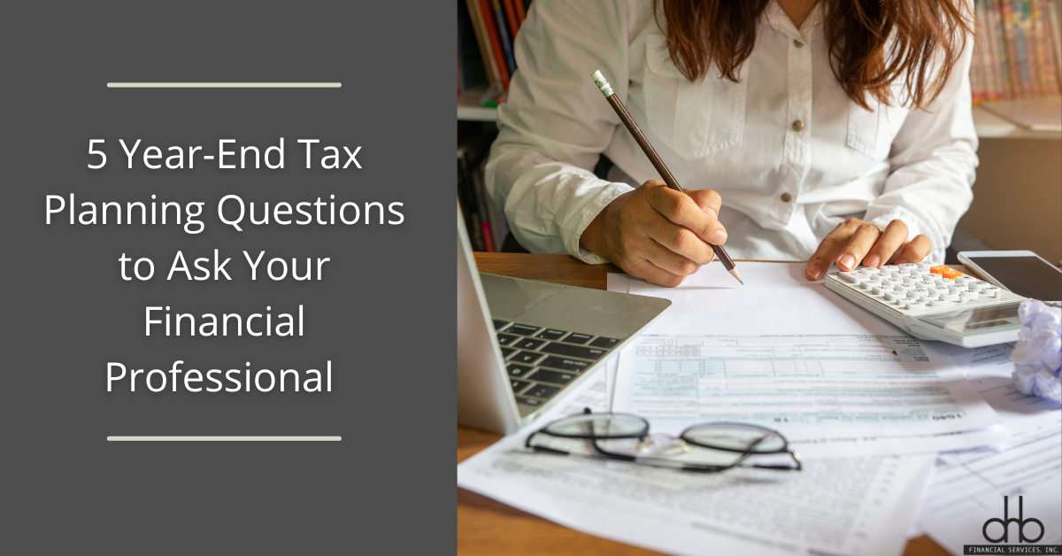 5 Year-End Tax Planning Questions to Ask Your Financial Professional