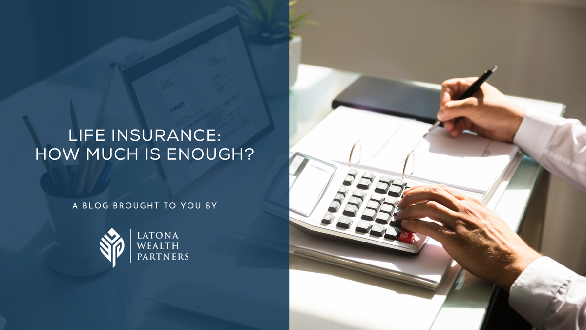 Life Insurance: How Much Is Enough?
