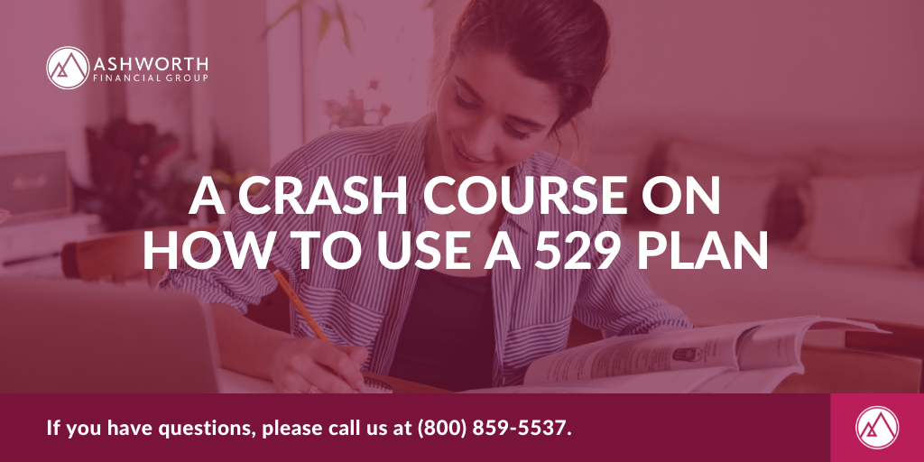 A Crash Course on How To Use a 529 Plan