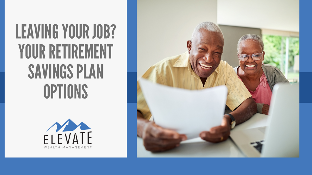 Leaving Your Job? Your Retirement Savings Plan Options