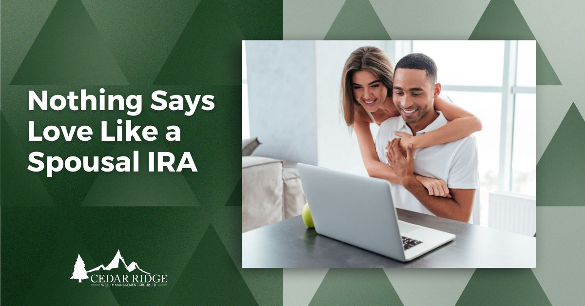 Nothing Says Love on Valentine's Day Like a Spousal IRA
