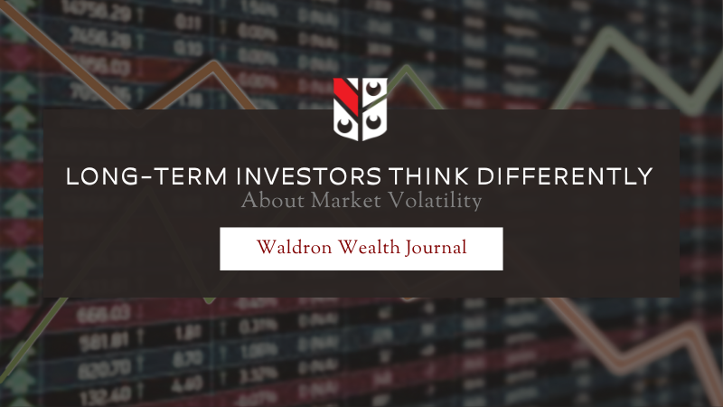 Why Long-Term Investors Think Differently About Market Volatility