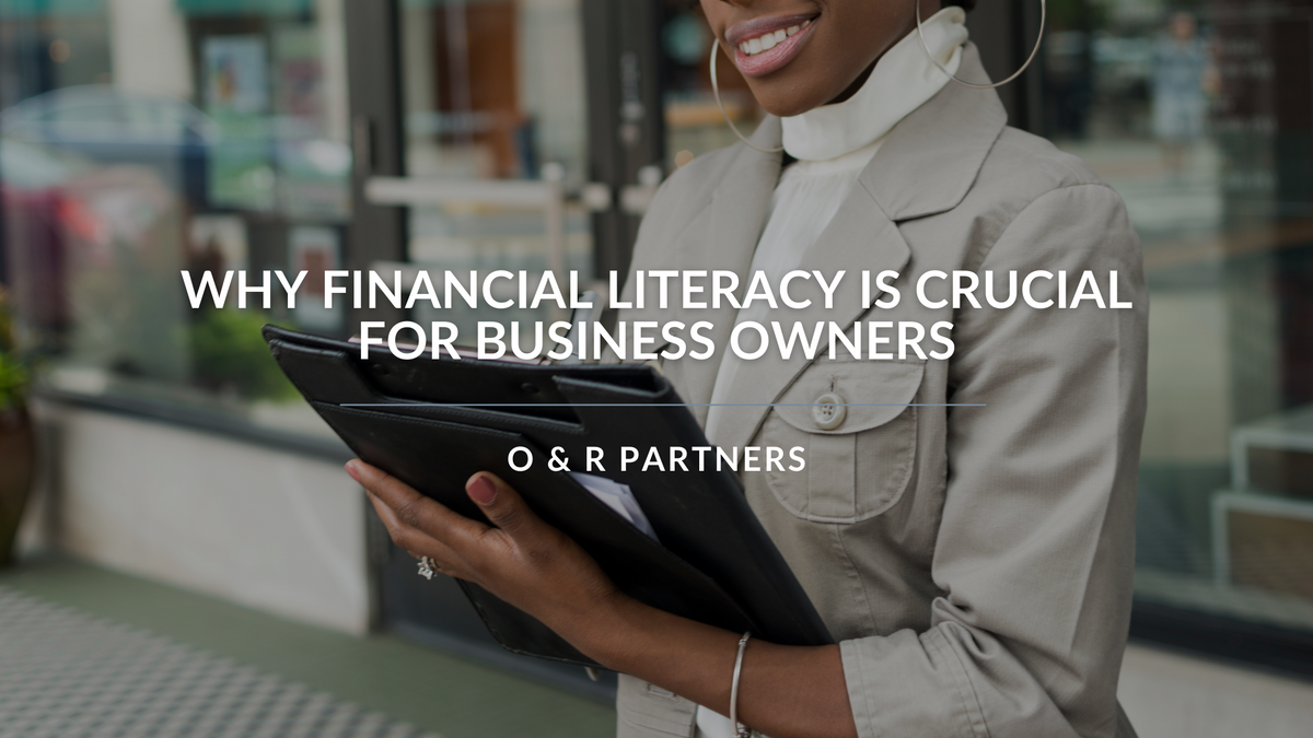 Why Financial Literacy is Crucial for Business Owners