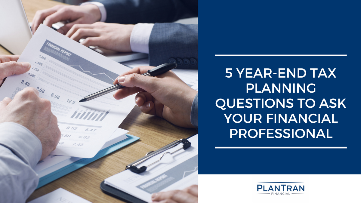 5 Year-End Tax Planning Questions to Ask Your Financial Professional