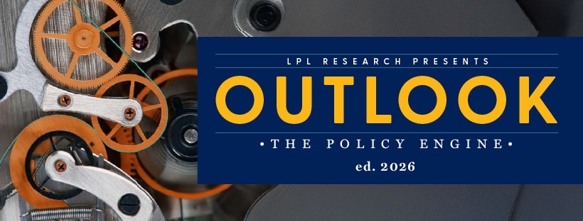 LPL Research Outlook 2026: The Policy Engine