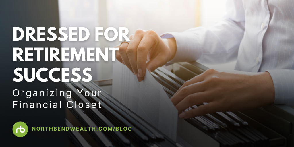 Dressed for Retirement Success: Organizing Your Financial Closet
