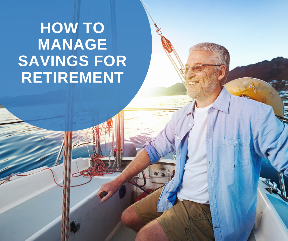 How to Manage Savings For Retirement