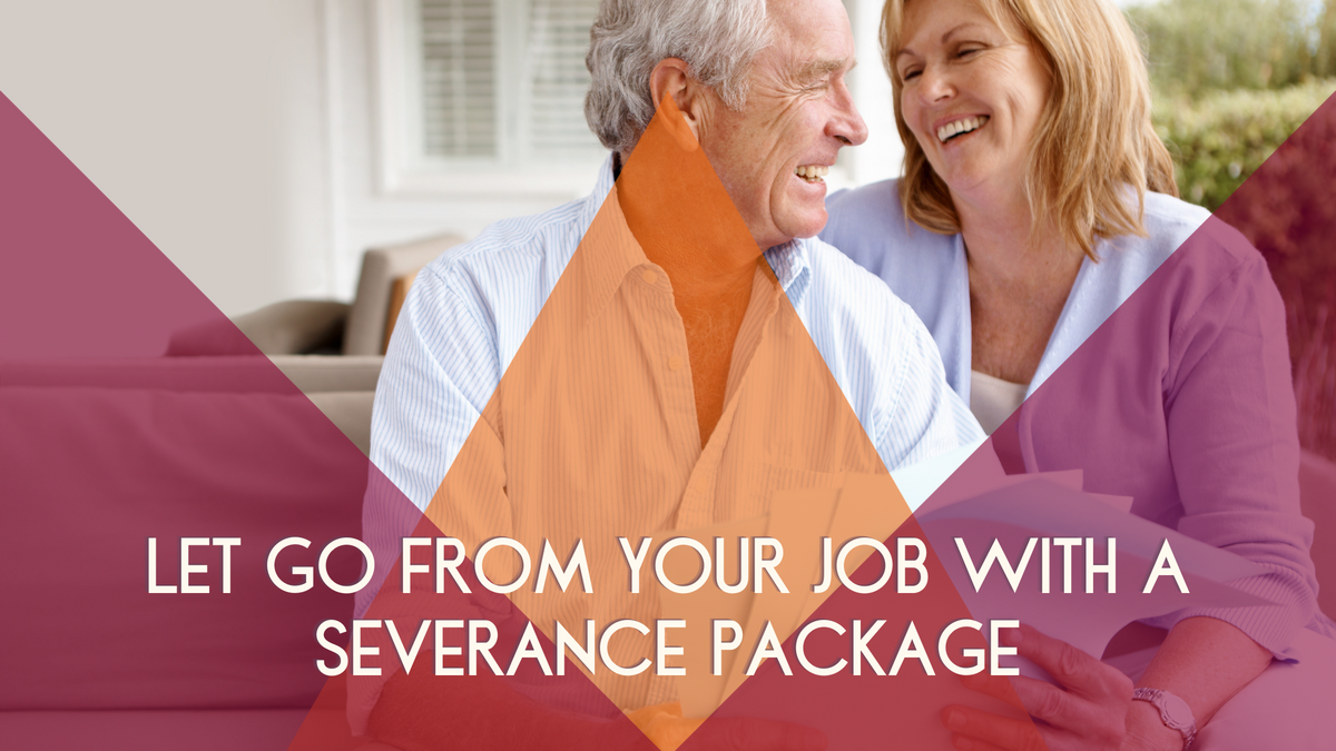 Let Go From Your Job With a Severance Package