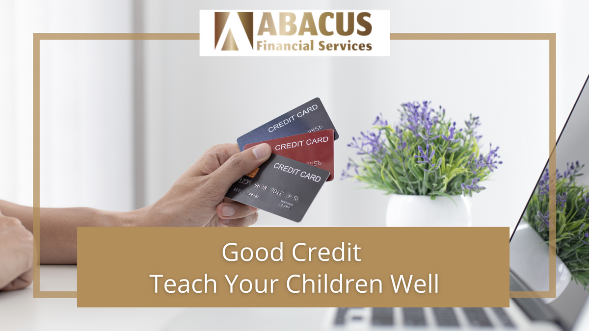 Good Credit: Teach Your Children Well