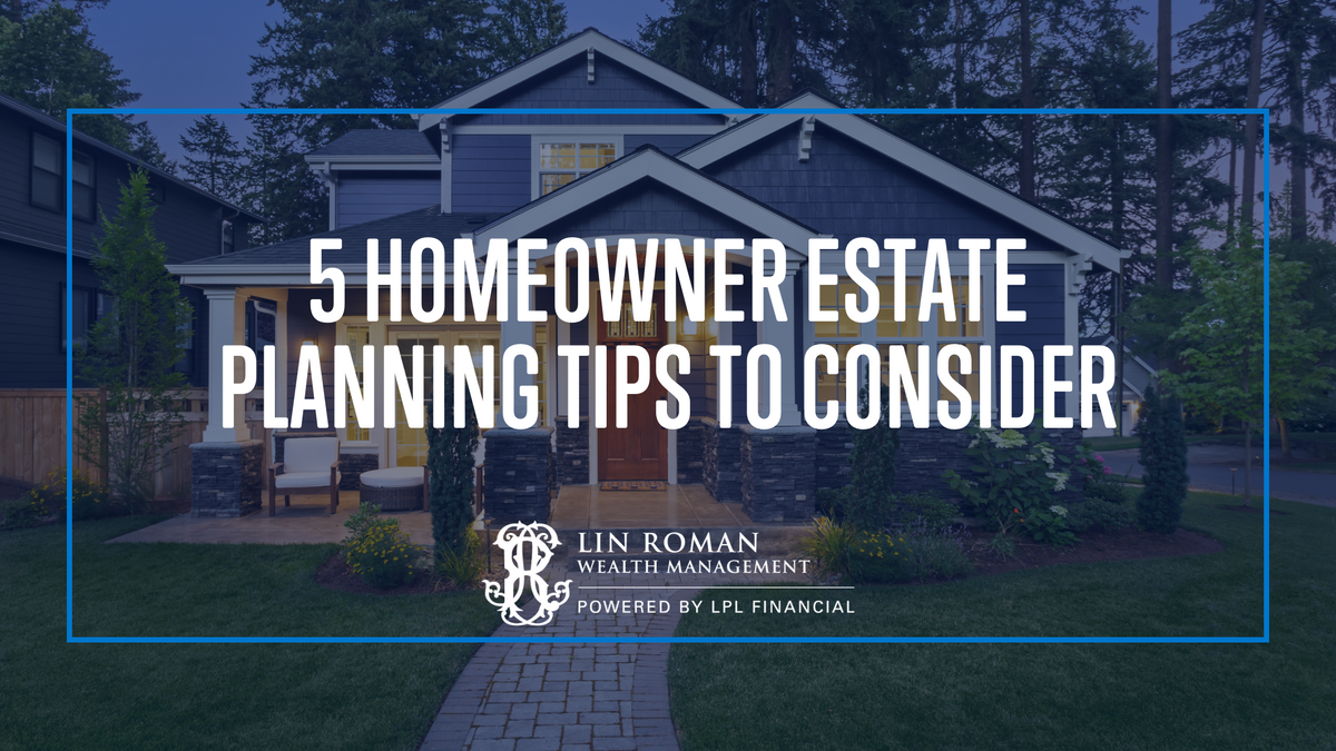 5 Homeowner Estate Planning Tips to Consider