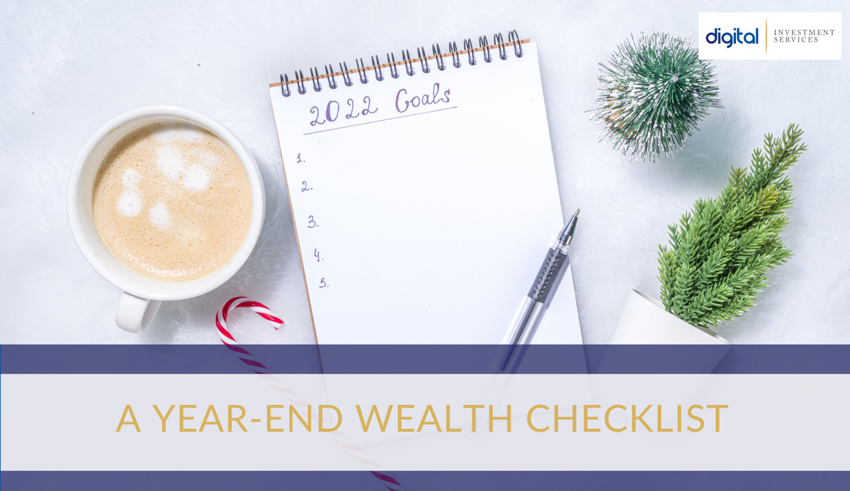 Wealth Management Check A Year-end Wealth Checklist | Digital Investment Services