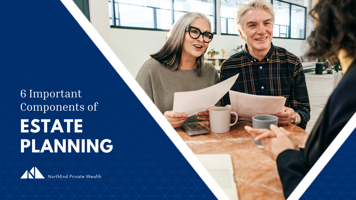 6 Important Components of Estate Planning