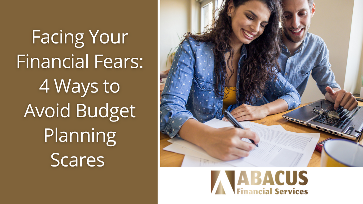Facing Your Financial Fears: 4 Ways to Avoid Budget Planning Scares