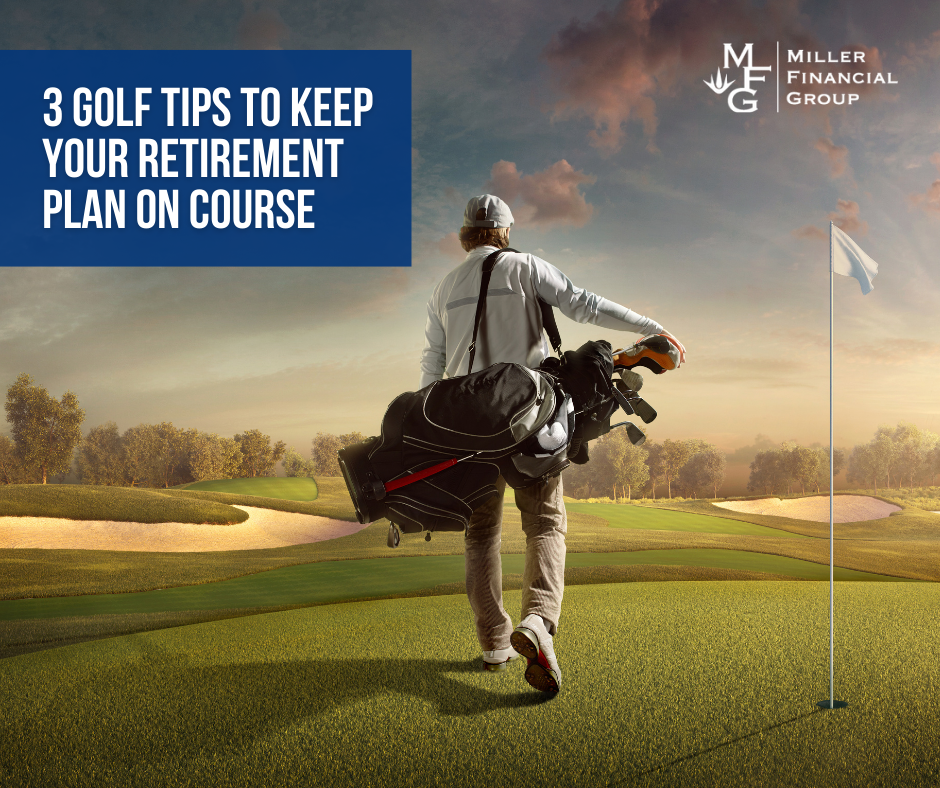 3 Golf Tips to Keep Your Retirement Plan on Course