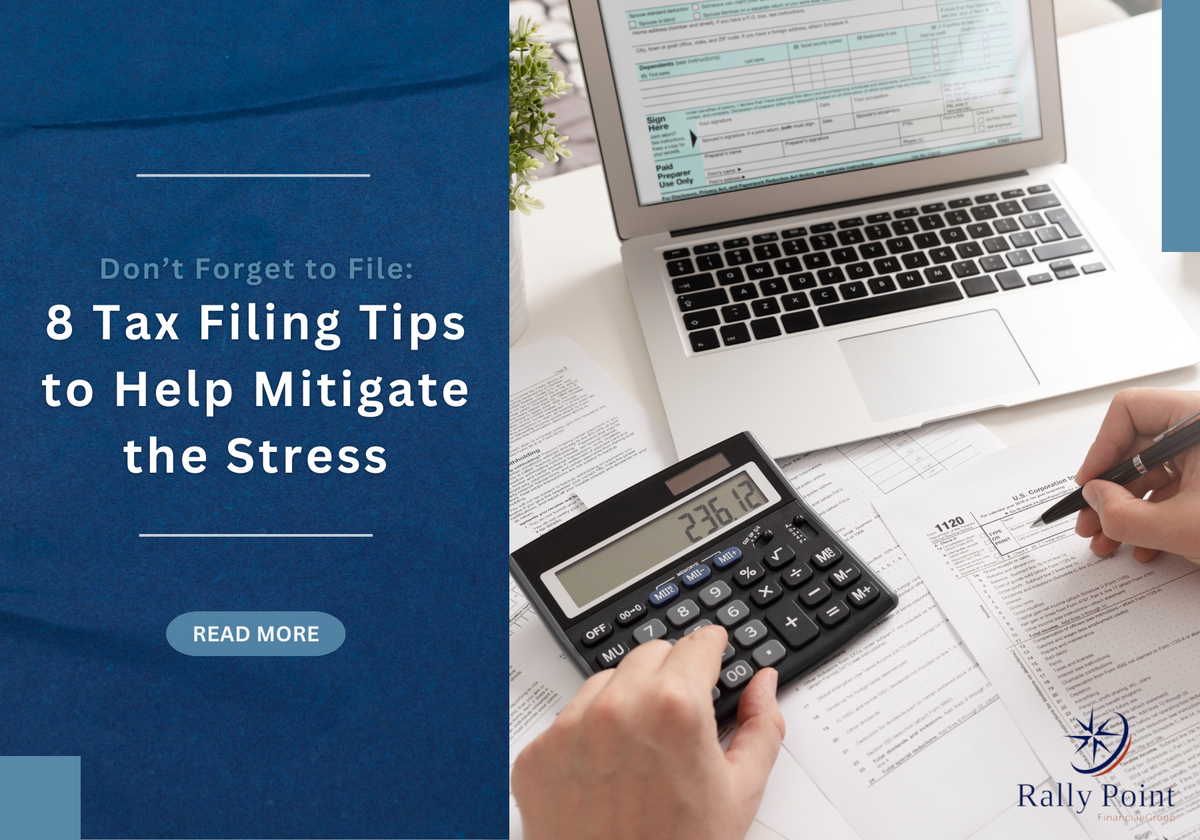 Don’t Forget to File! 8 Tax Filing Tips to Help Mitigate the Stress