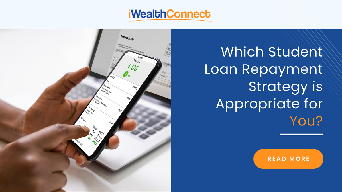 Which Student Loan Repayment Strategy Is Appropriate for You?