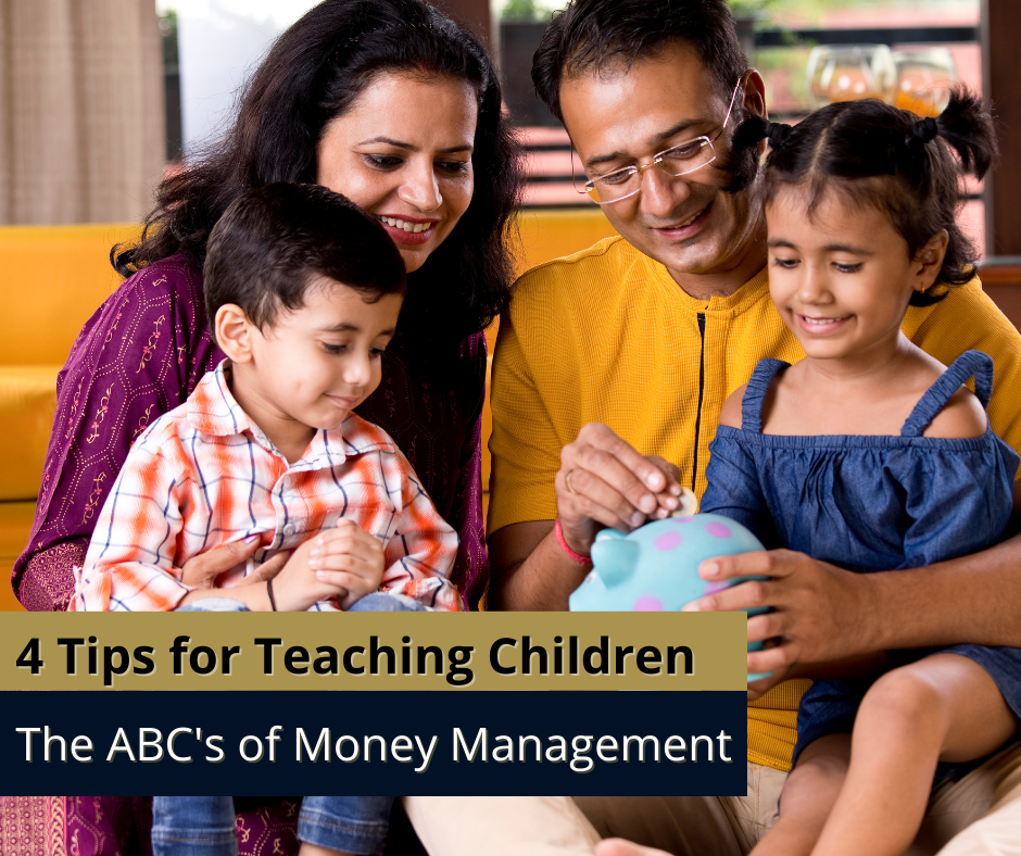 4 Tips for Teaching Children the ABCs of Money Management