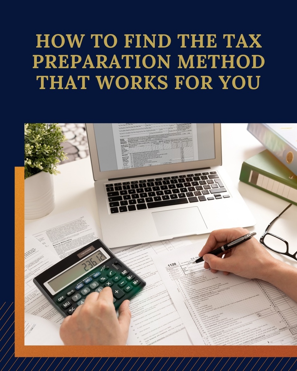 How to Find the Tax Preparation Method That Works For You