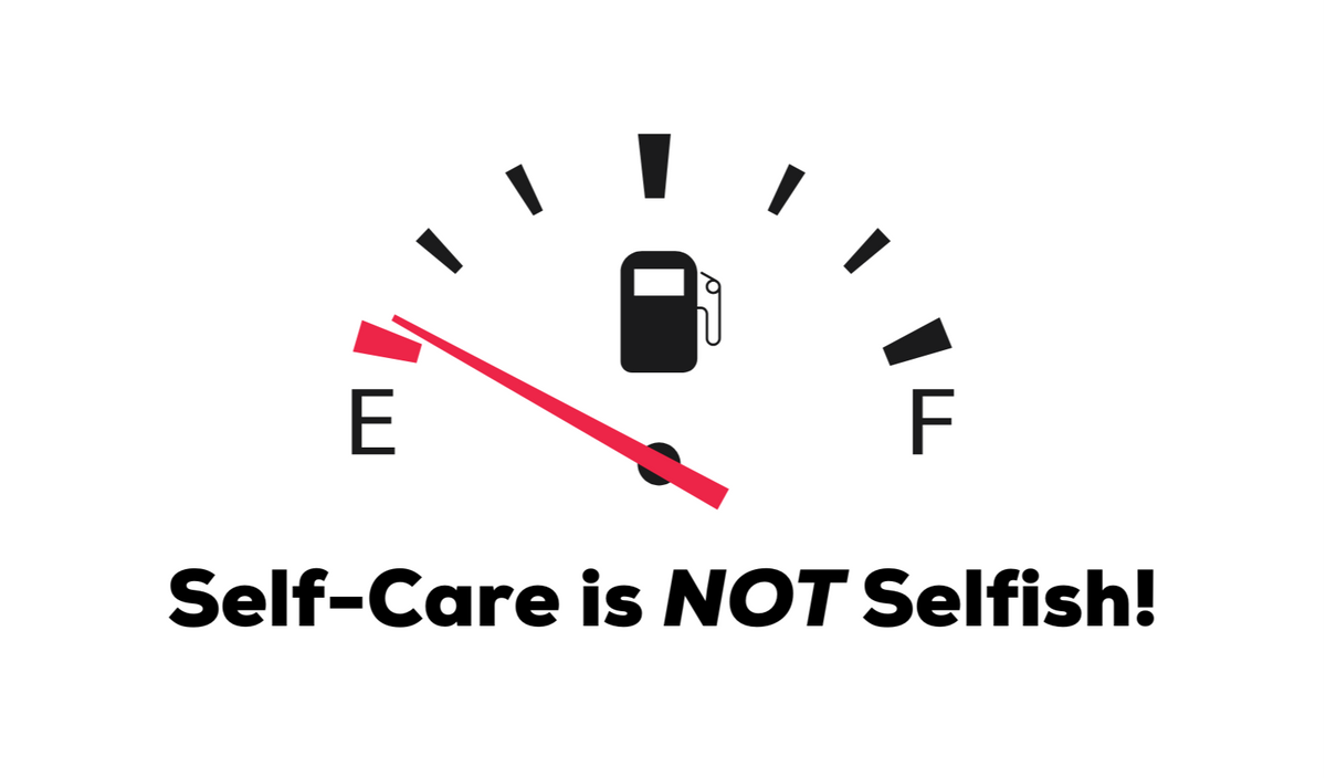 Self-Care is NOT Selfish!