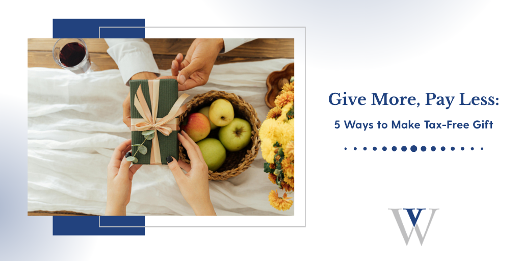 5 Ways to Give Tax Free Gifts