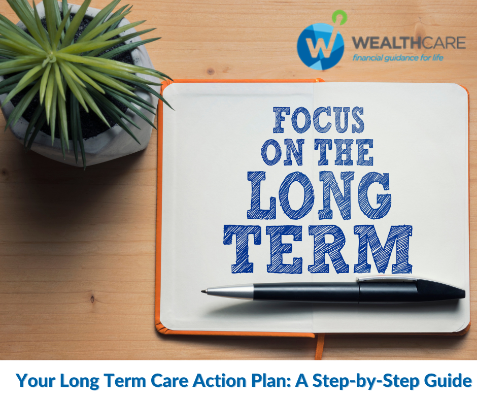 Your Long Term Care Action Plan: A Step-by-Step Guide