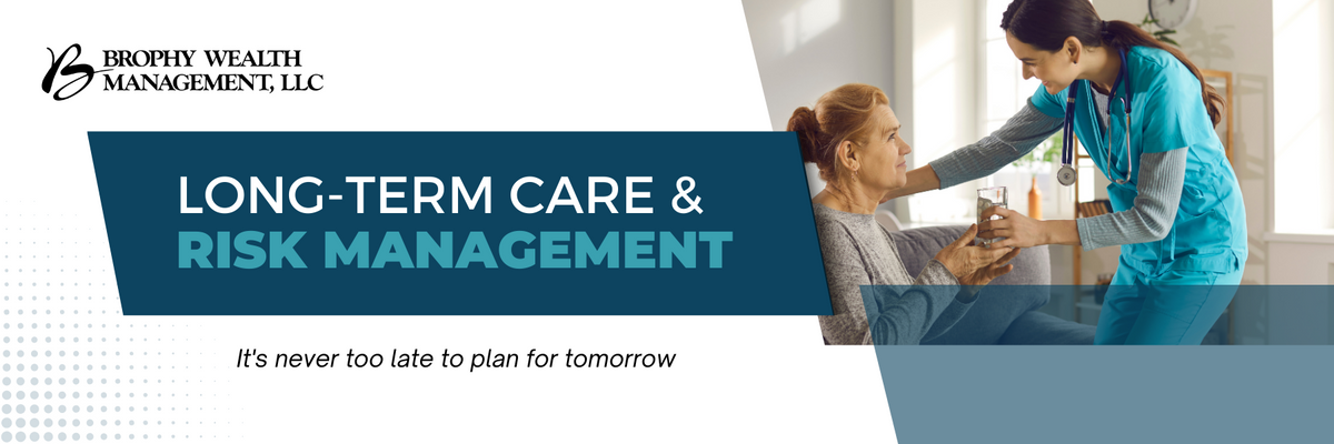 LIVE WEBINAR: Long-Term Care & Risk Management | Brophy Wealth ...