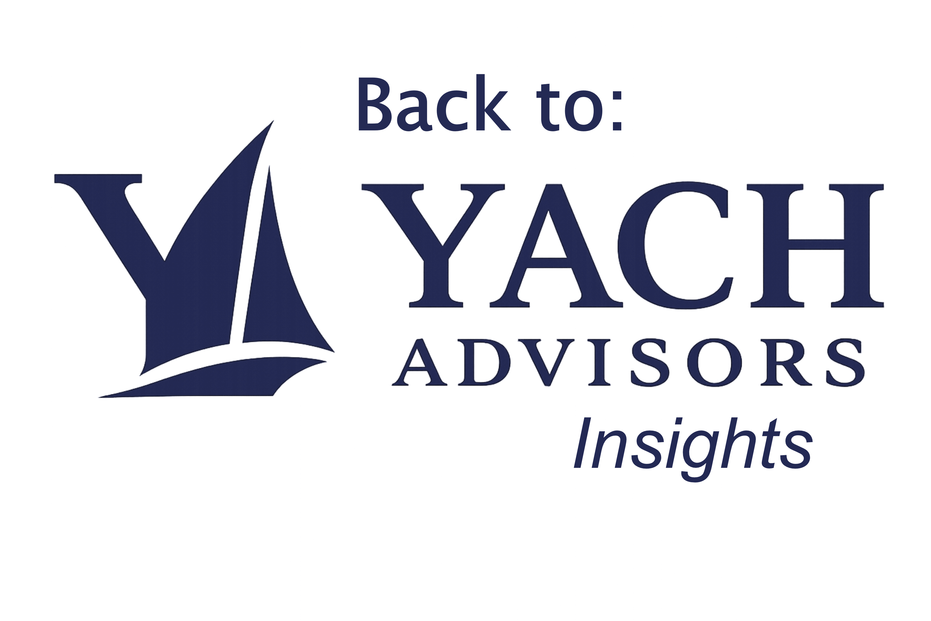 Go Back to Yach Advisors Insights Main Page