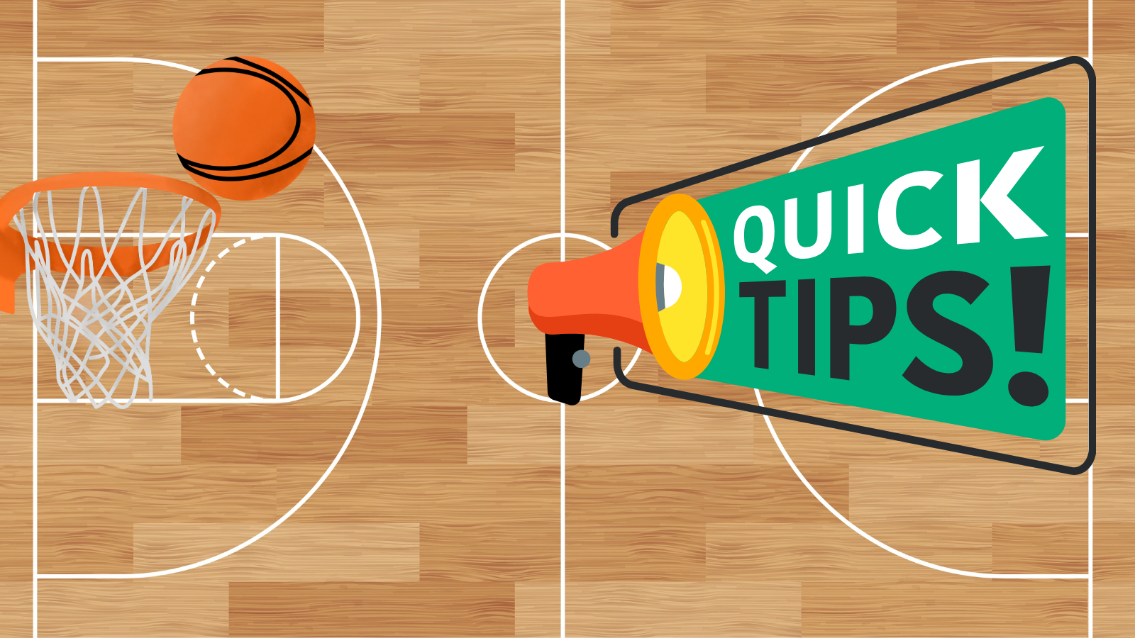 Illustration of a basketball court and a megaphone blaring Quick Tips!