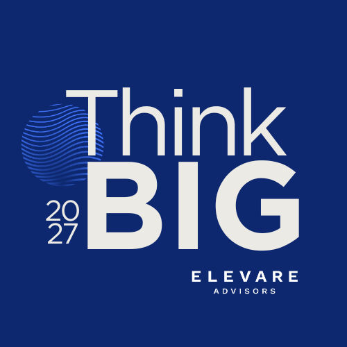 Think BIG 2027, Elevare Advisors