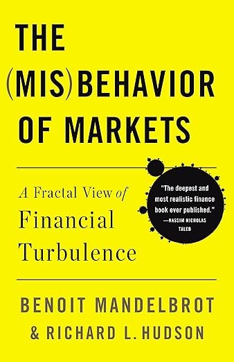 The Misbehavior of Markets: A Fractal View of Financial Turbulence<br/>by Benoit Mandelbrot<br/>