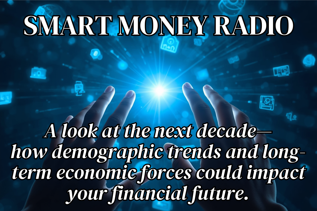 Smart Money Radio<sup> August 8, 2026</sup>