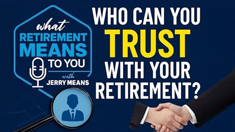 Finding the Right Financial Advisor: Who to Trust with Your Retirement